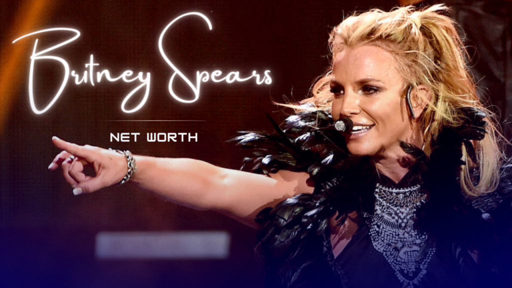 Britney Spears net worth