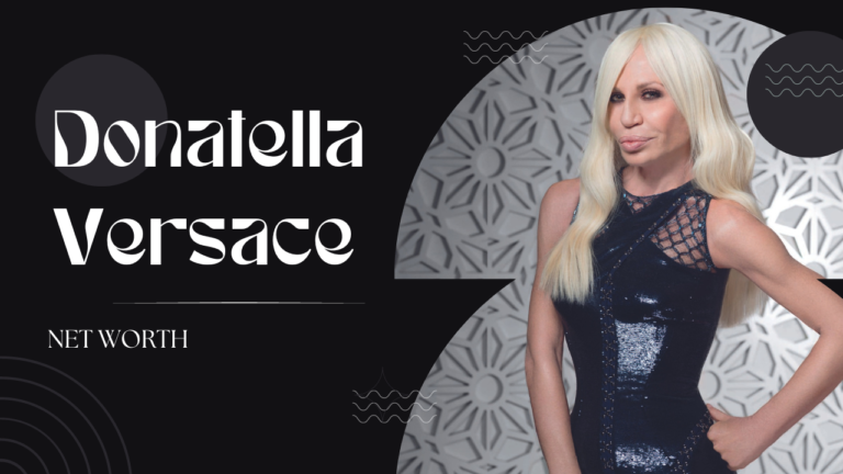 Donatella Versace net worth